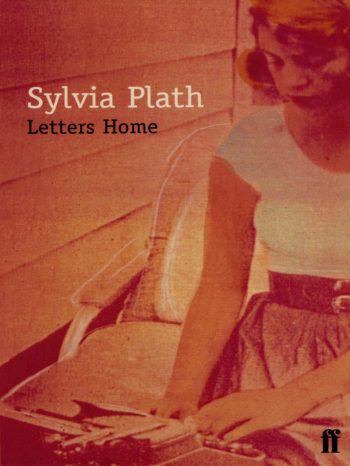 Title details for Letters Home by Sylvia Plath - Wait list